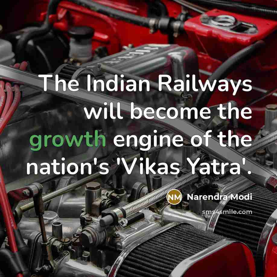 “The Indian Railways will become the growth engine of the…” quote by Narendra Modi
