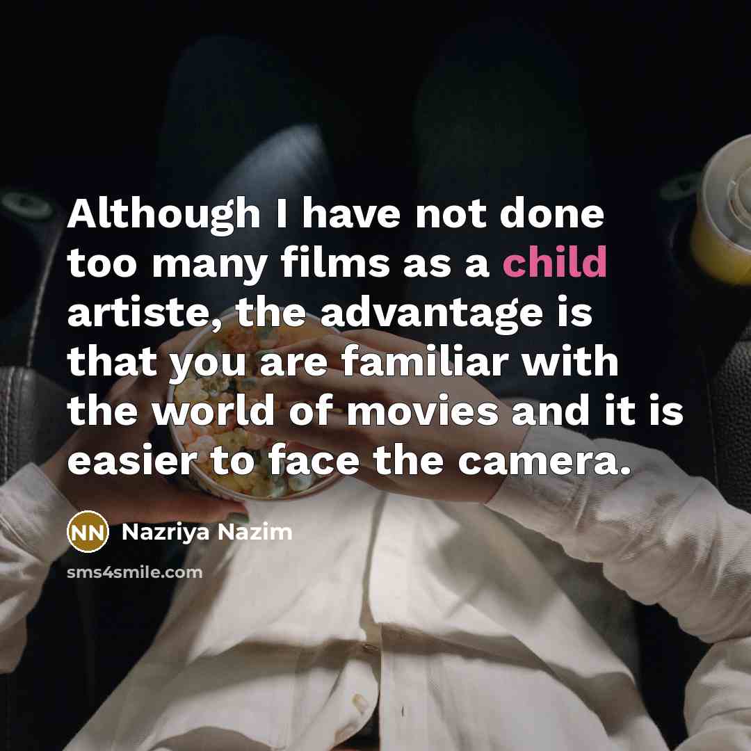 “Although I have not done too many films as a…” quote by Nazriya Nazim