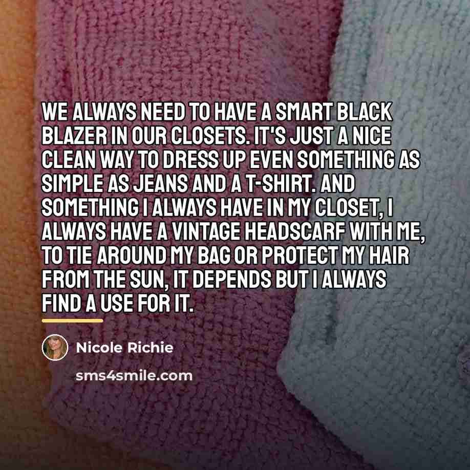 “We always need to have a smart black blazer in…” quote by Nicole Richie