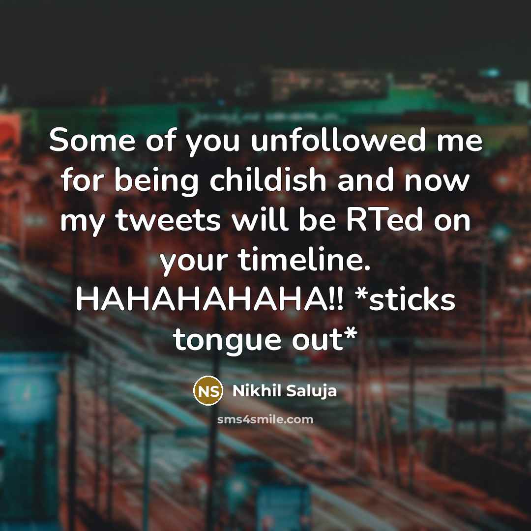 “Some of you unfollowed me for being childish and now…” quote by Nikhil Saluja