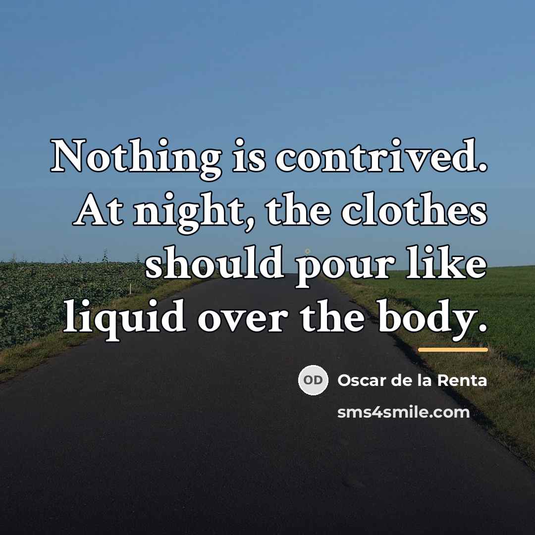 “Nothing is contrived. At night, the clothes should pour like…” quote by Oscar de la Renta