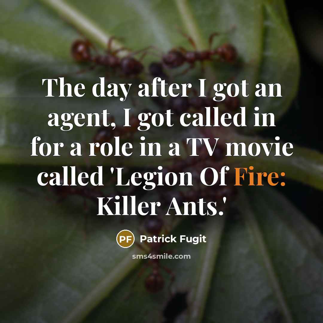 “The day after I got an agent, I got called…” quote by Patrick Fugit