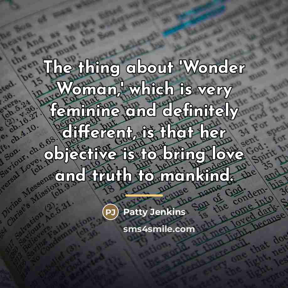 “The thing about 'Wonder Woman,' which is very feminine and…” quote by Patty Jenkins