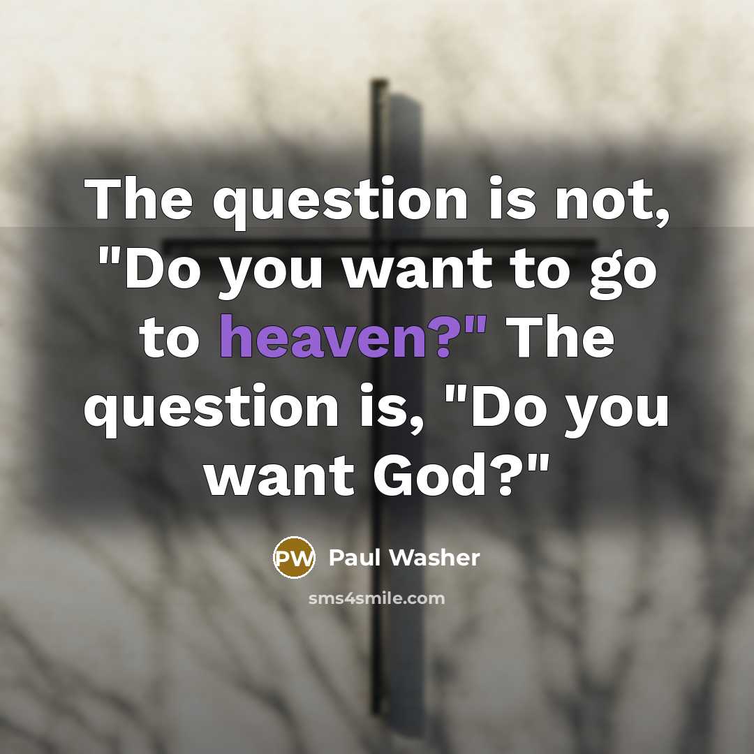 “The question is not, "Do you want to go to…” quote by Paul Washer