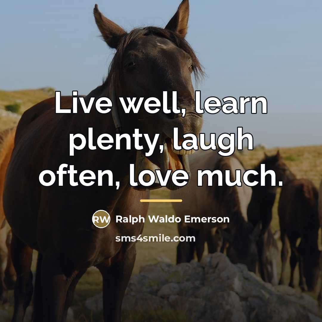 “Live well, learn plenty, laugh often, love much.…” quote by Ralph Waldo Emerson