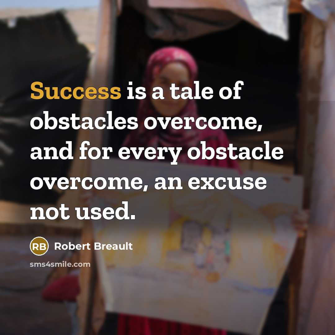 “Success is a tale of obstacles overcome, and for every…” quote by Robert Breault