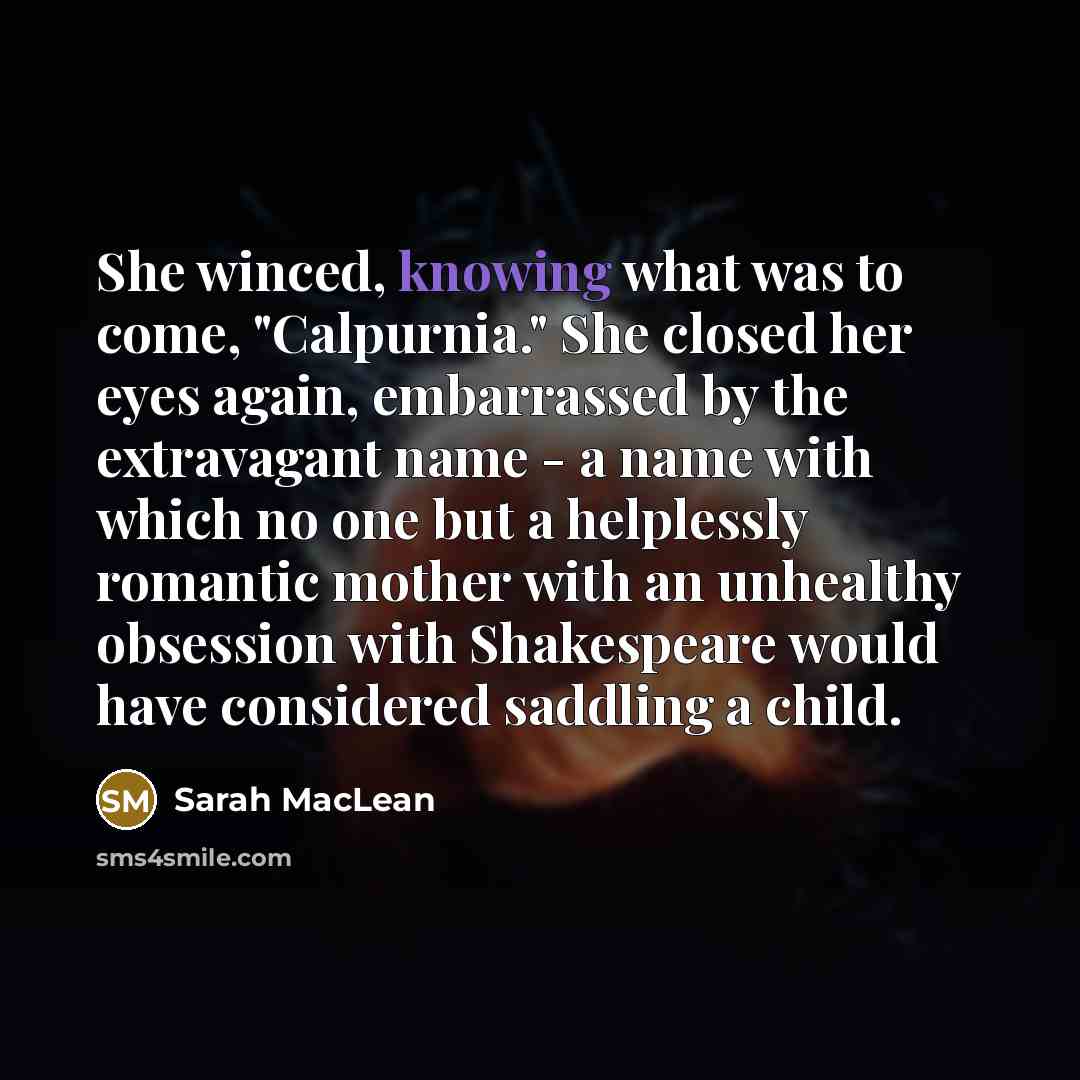 “She winced, knowing what was to come, "Calpurnia." She closed…” quote by Sarah MacLean
