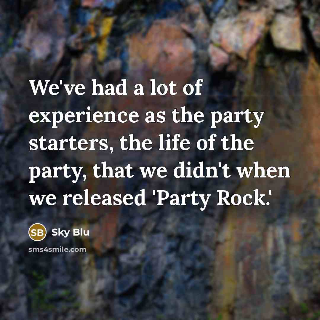 “We've had a lot of experience as the party starters,…” quote by Sky Blu
