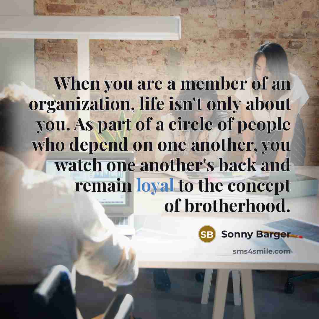 “When you are a member of an organization, life isn't…” quote by Sonny Barger
