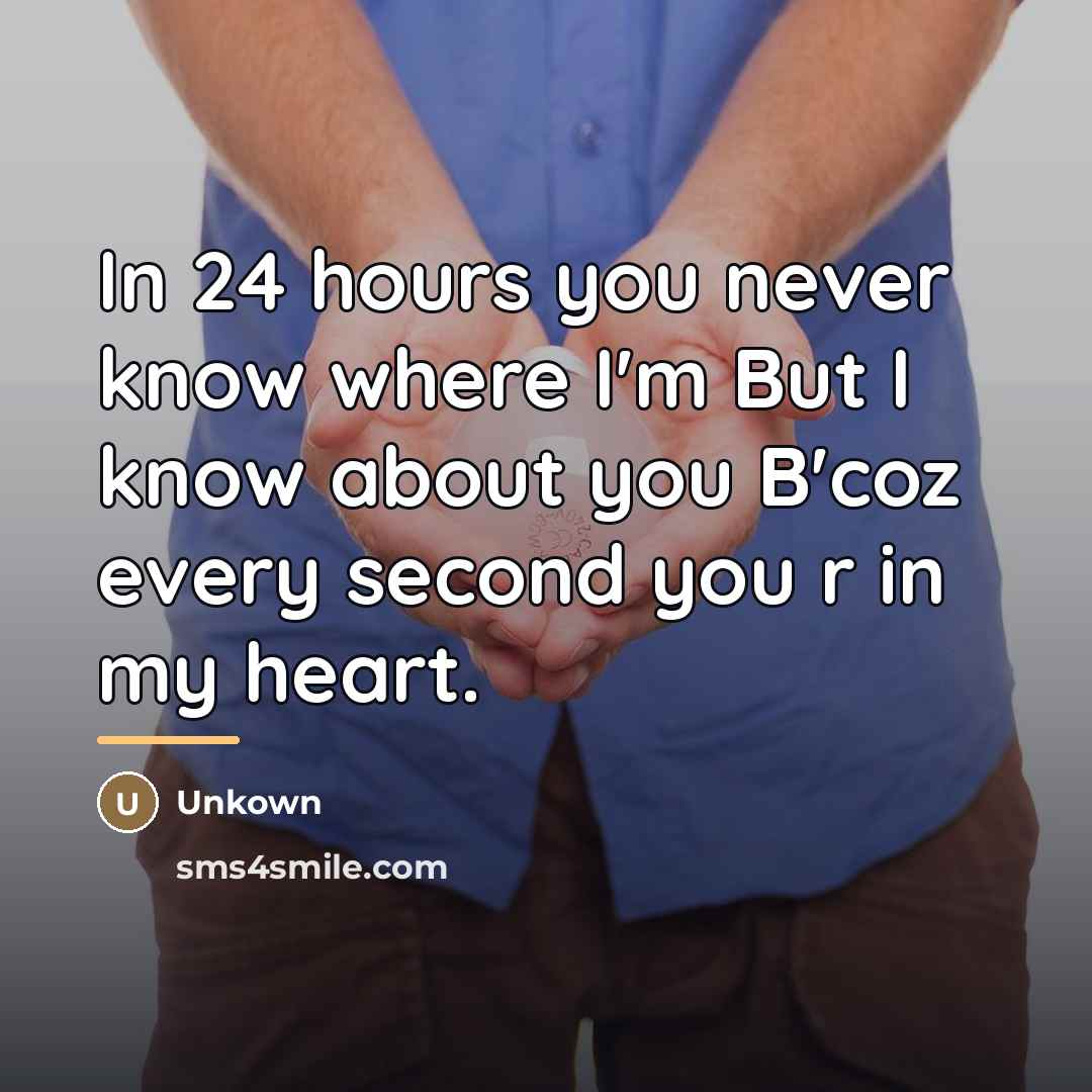“In 24 hours you never know where I'm But I…” quote by Unkown