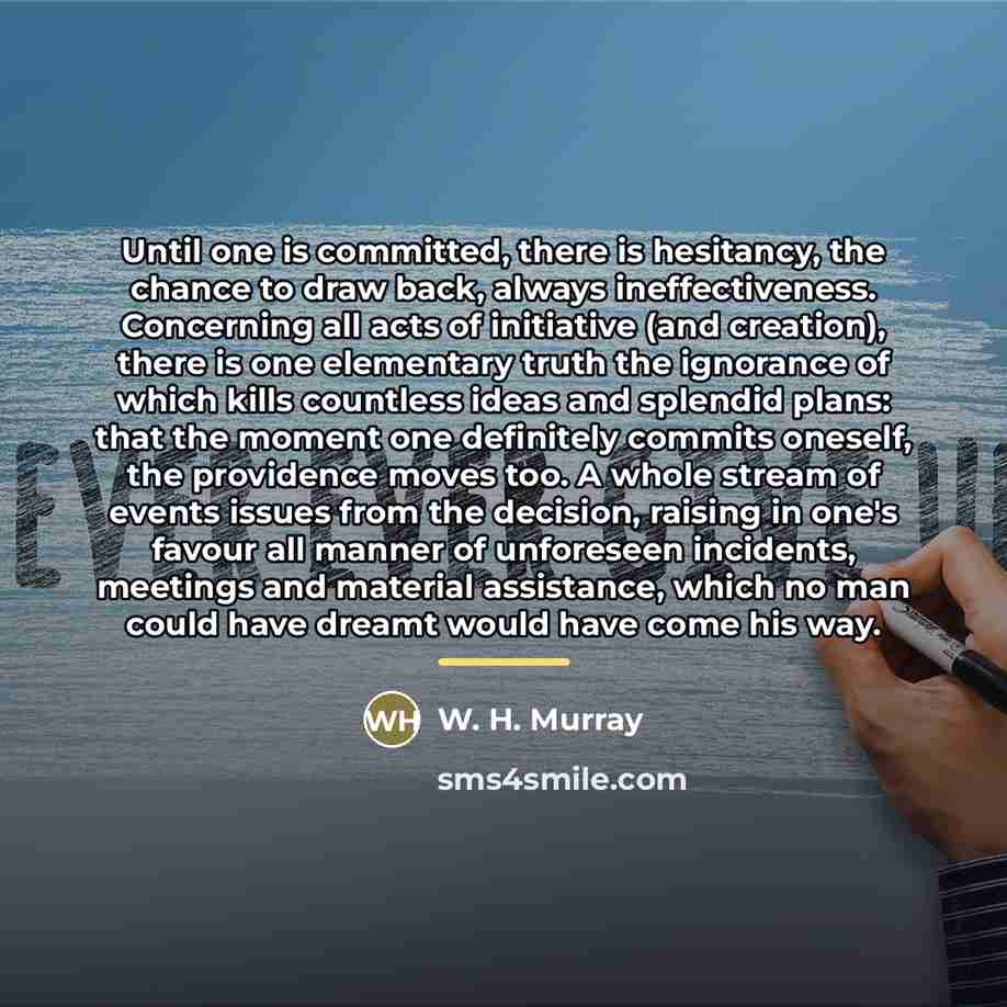 “Until one is committed, there is hesitancy, the chance to…” quote by W. H. Murray