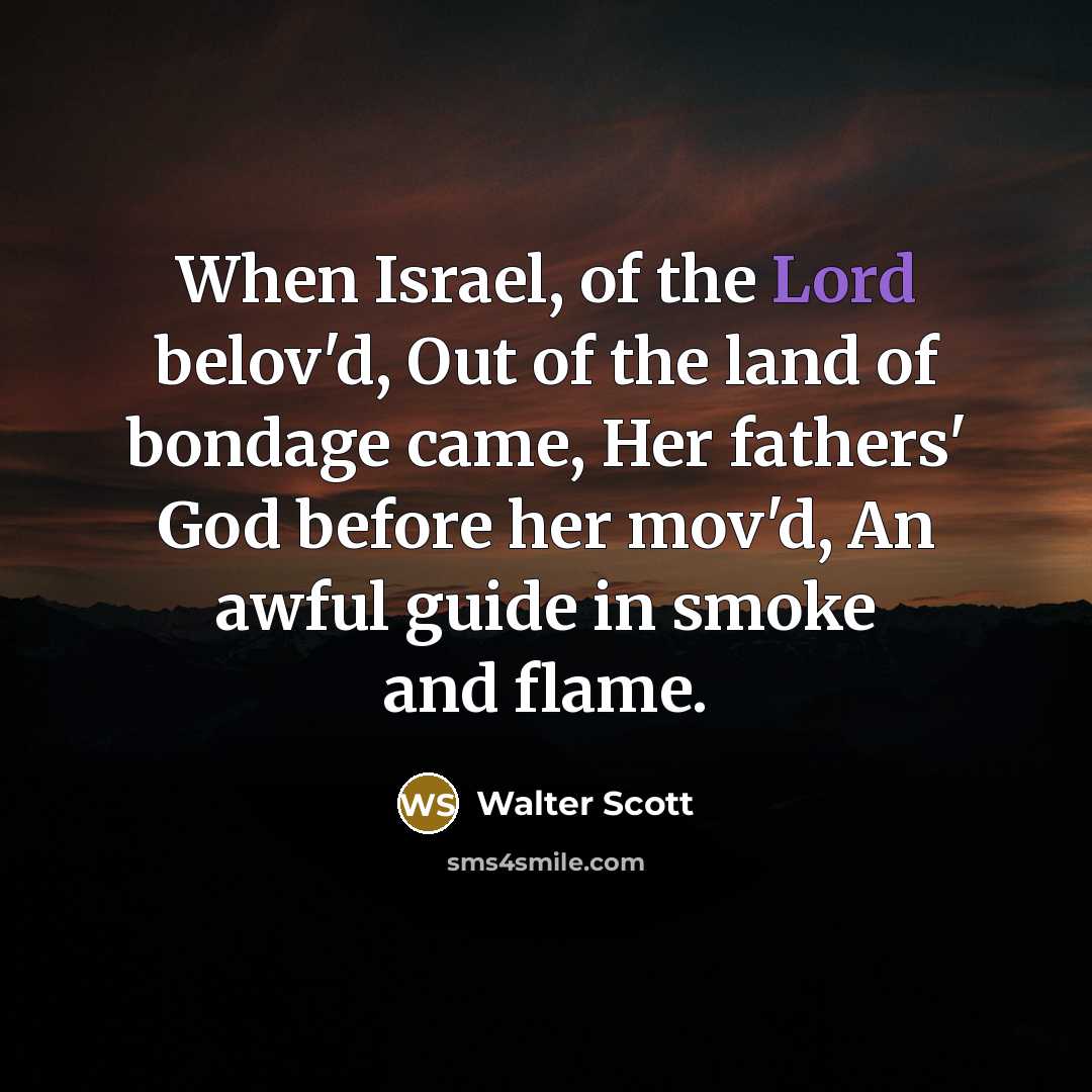 “When Israel, of the Lord belov'd, Out of the land…” quote by Walter Scott