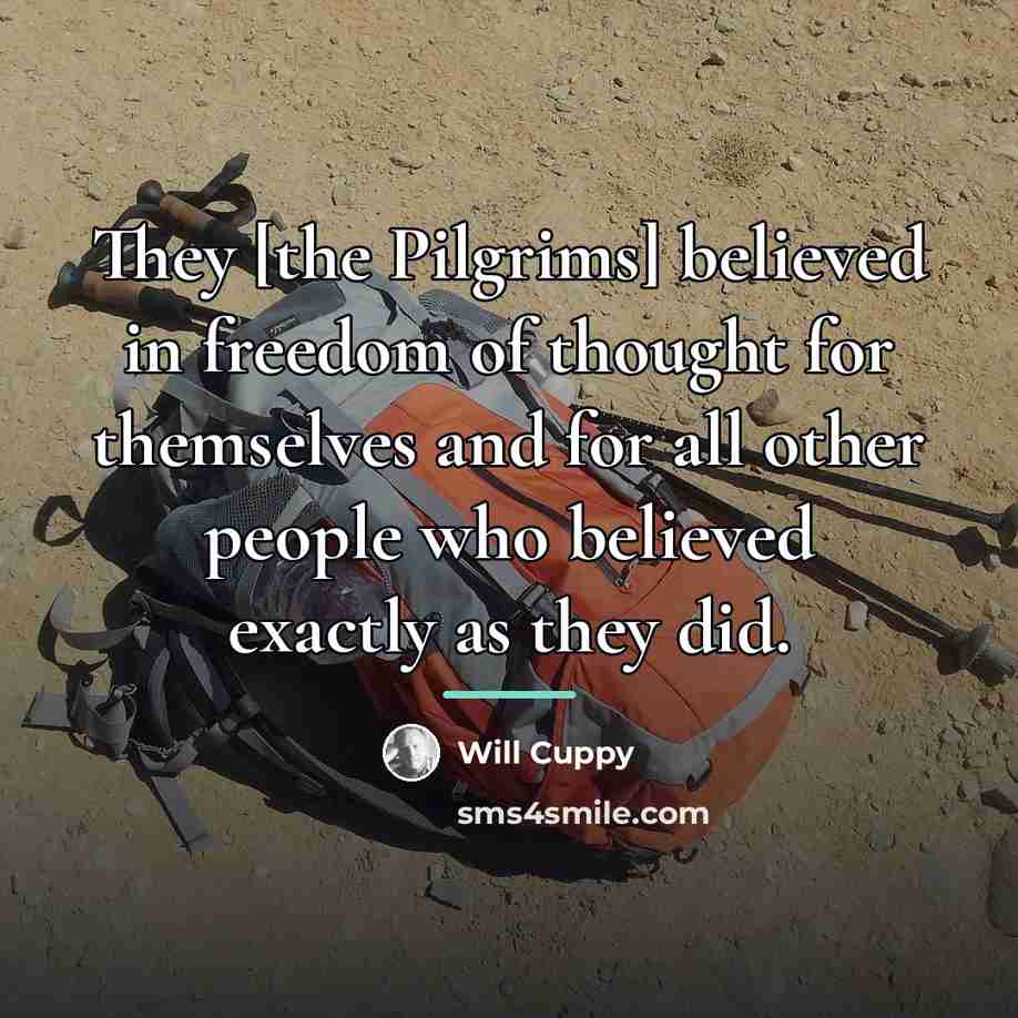 “They [the Pilgrims] believed in freedom of thought for themselves…” quote by Will Cuppy