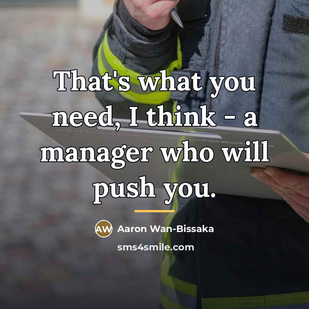 “That's what you need, I think - a manager who…” quote by Aaron Wan-Bissaka