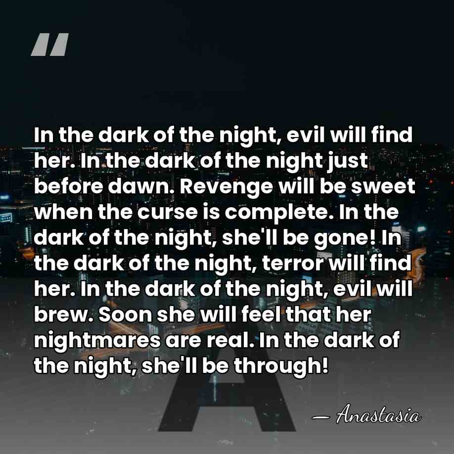 In the dark of the night, evil will find her. In the&hellip; - Anastasia