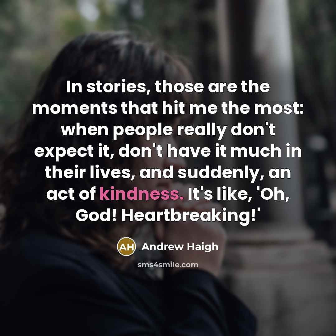 “In stories, those are the moments that hit me the…” quote by Andrew Haigh