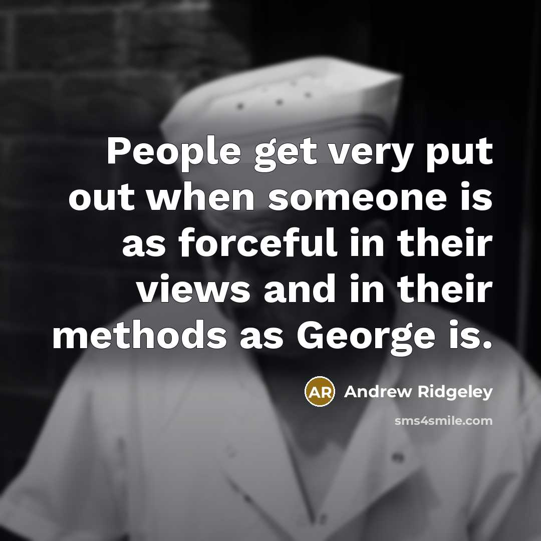 “People get very put out when someone is as forceful…” quote by Andrew Ridgeley