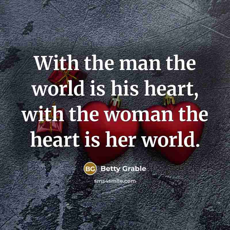 “With the man the world is his heart, with the…” quote by Betty Grable