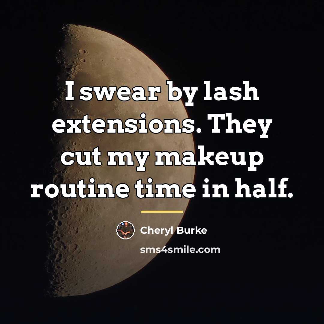 “I swear by lash extensions. They cut my makeup routine…” quote by Cheryl Burke