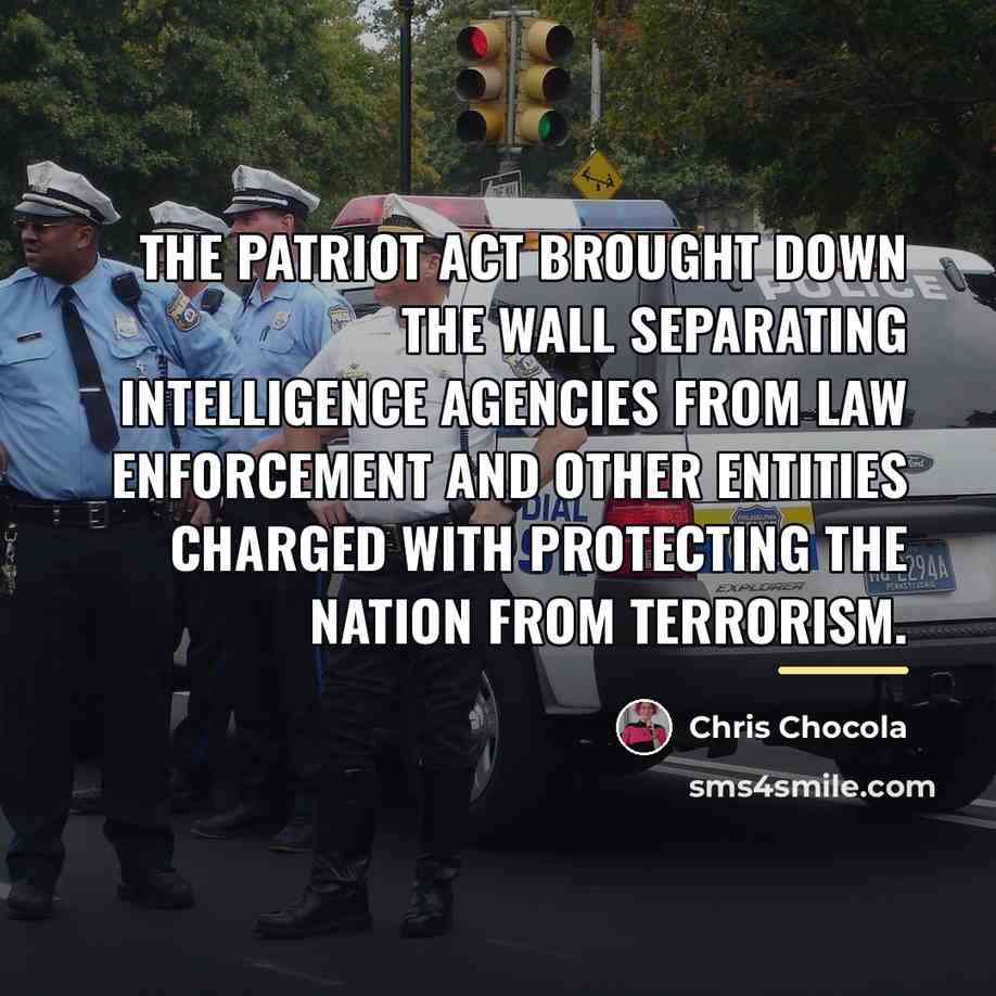 “The PATRIOT Act brought down the wall separating intelligence agencies…” quote by Chris Chocola