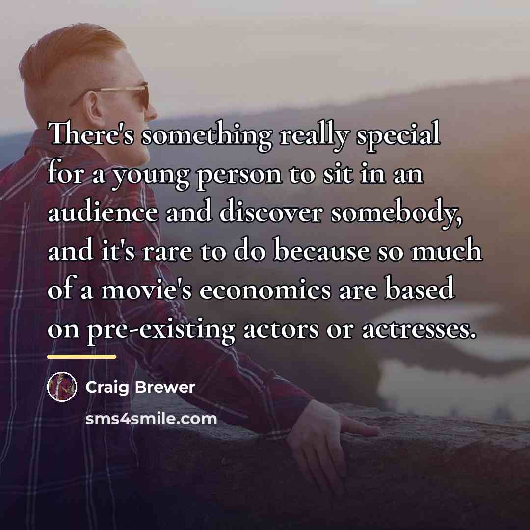 “There's something really special for a young person to sit…” quote by Craig Brewer
