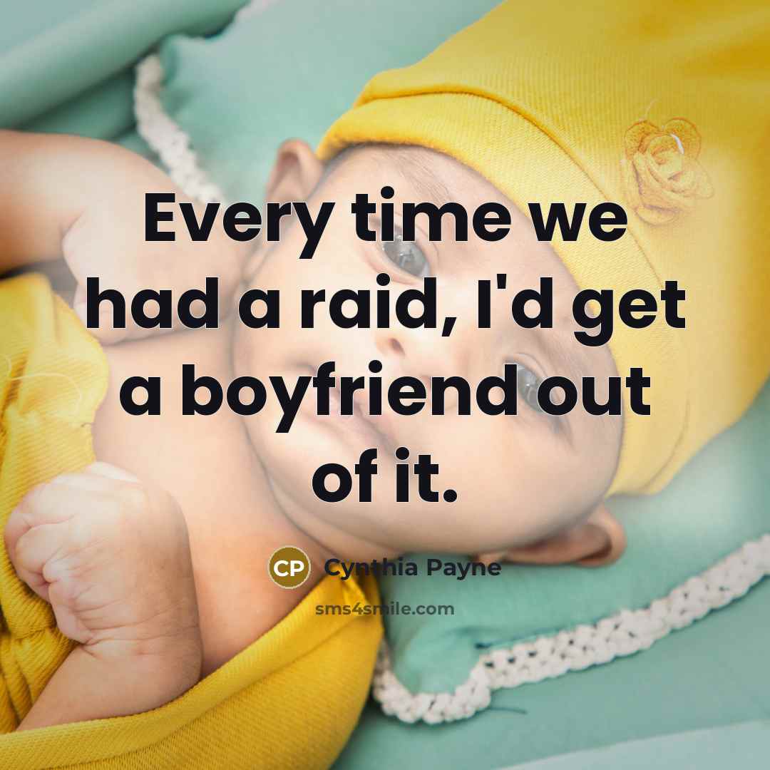 “Every time we had a raid, I'd get a boyfriend…” quote by Cynthia Payne