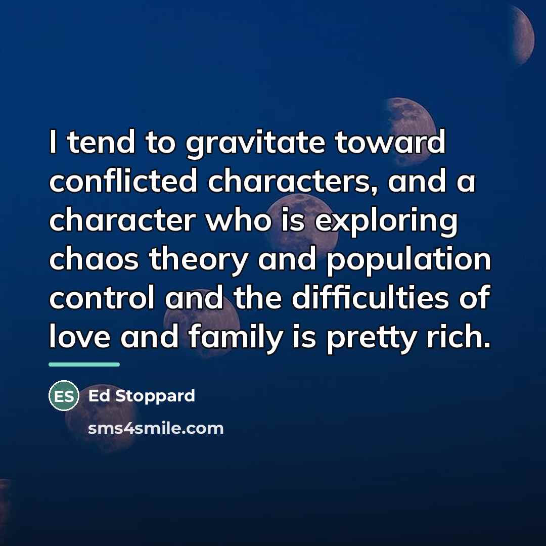 “I tend to gravitate toward conflicted characters, and a character…” quote by Ed Stoppard