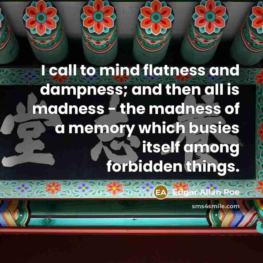 “I call to mind flatness and dampness; and then all…” quote by Edgar Allan Poe
