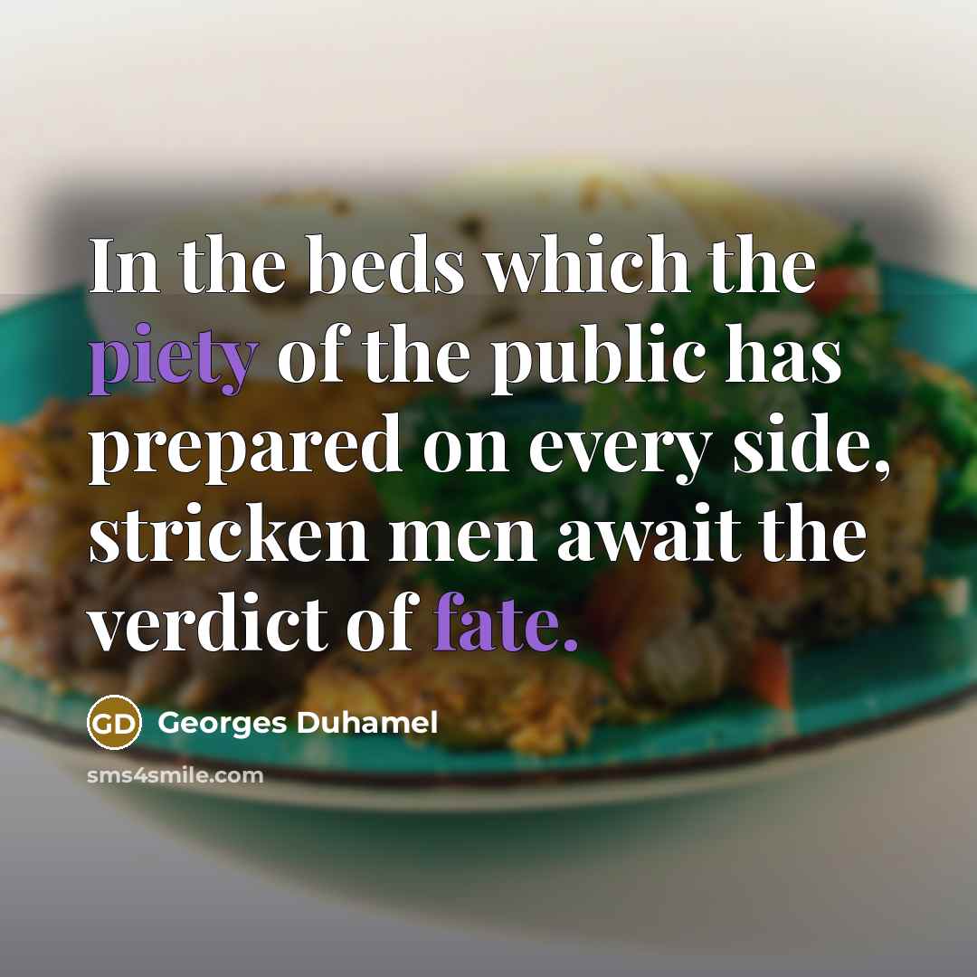 “In the beds which the piety of the public has…” quote by Georges Duhamel