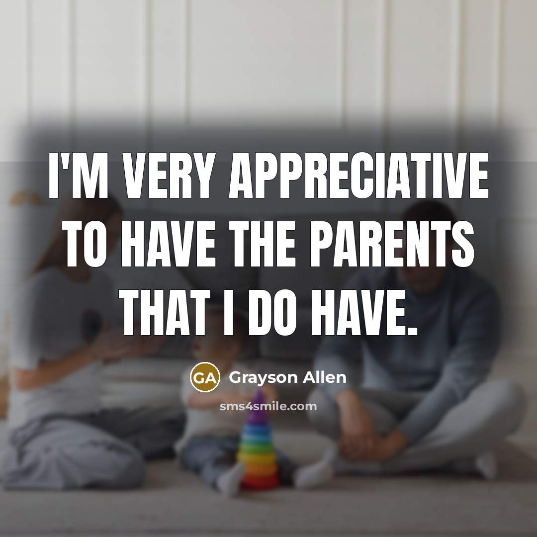 “I'm very appreciative to have the parents that I do…” quote by Grayson Allen