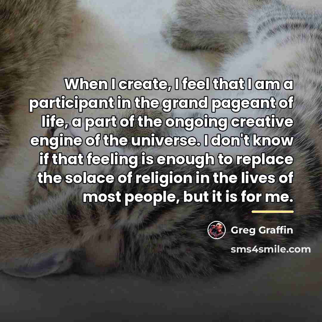 “When I create, I feel that I am a participant…” quote by Greg Graffin