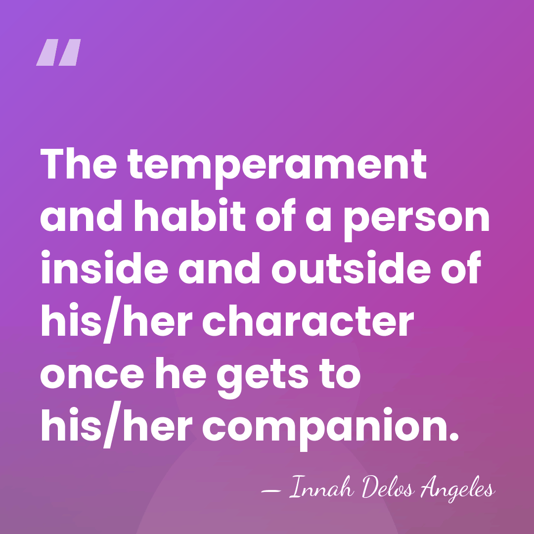 The temperament and habit of a person inside and outside of his/her&hellip; - Innah Delos Angeles