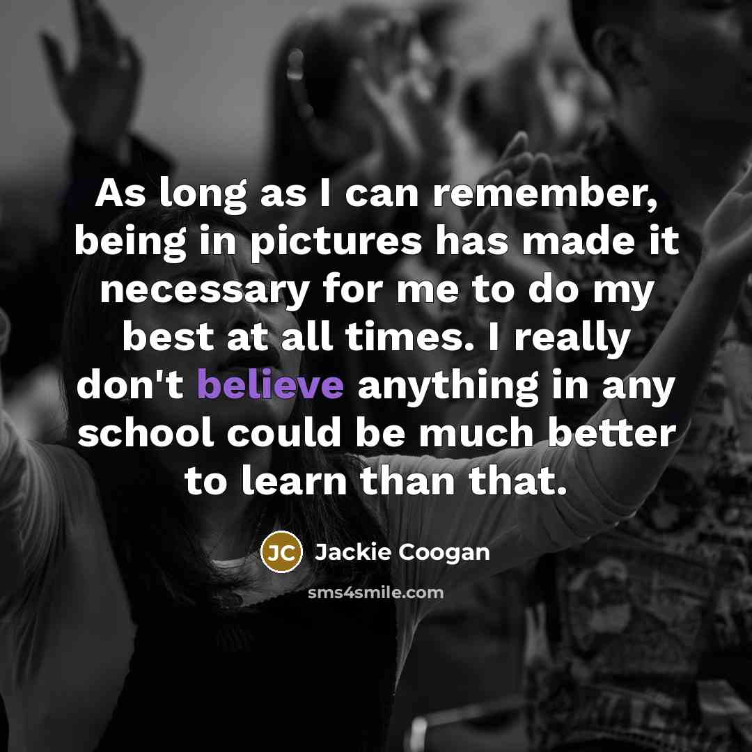 “As long as I can remember, being in pictures has…” quote by Jackie Coogan