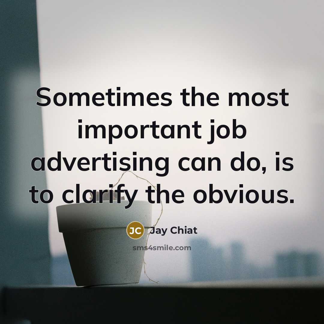 “Sometimes the most important job advertising can do, is to…” quote by Jay Chiat