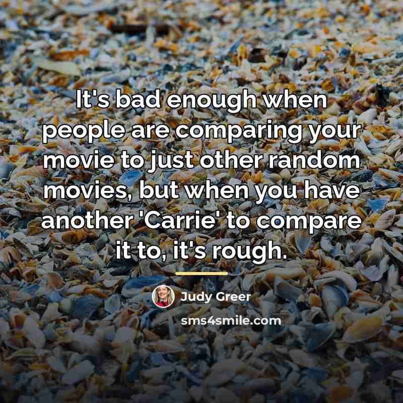 “It's bad enough when people are comparing your movie to…” quote by Judy Greer