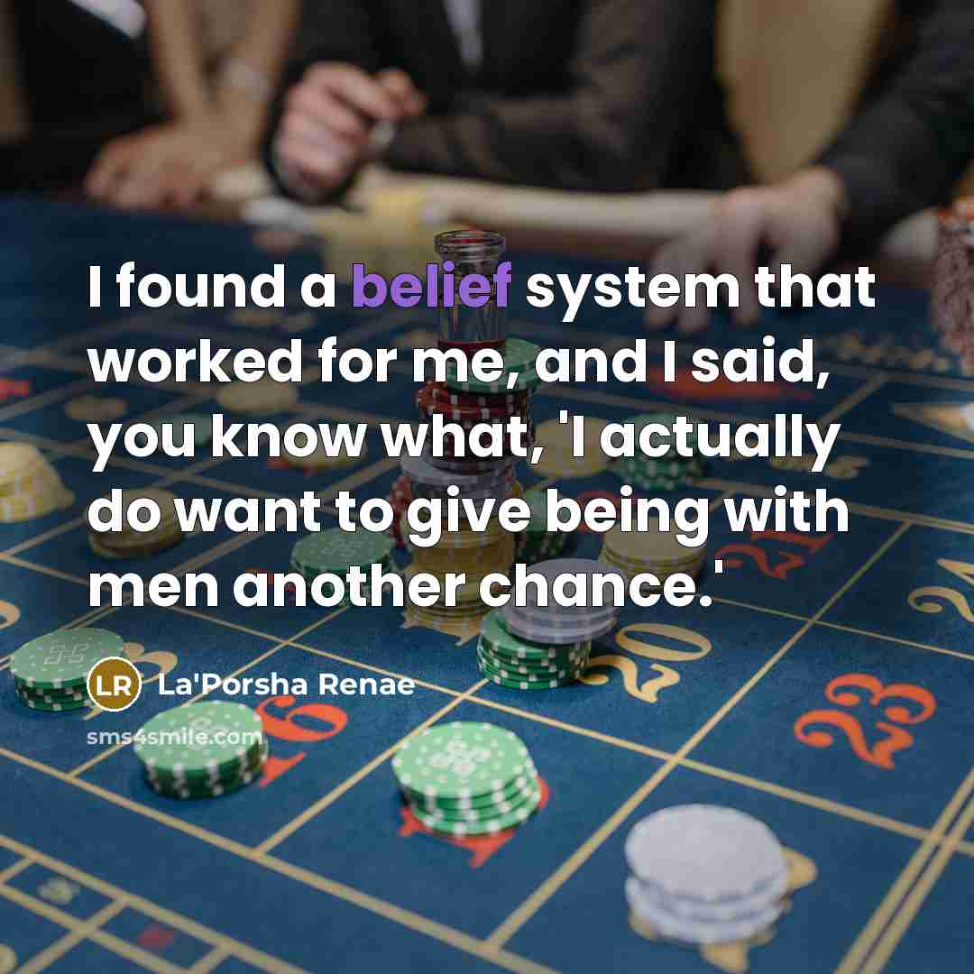 “I found a belief system that worked for me, and…” quote by La'Porsha Renae