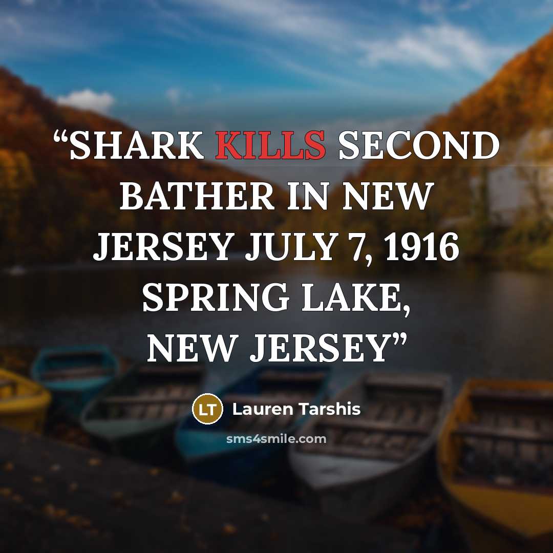 “SHARK KILLS SECOND BATHER IN NEW JERSEY JULY 7, 1916 SPRING LAKE, NEW JERSEY” quote by Lauren Tarshis