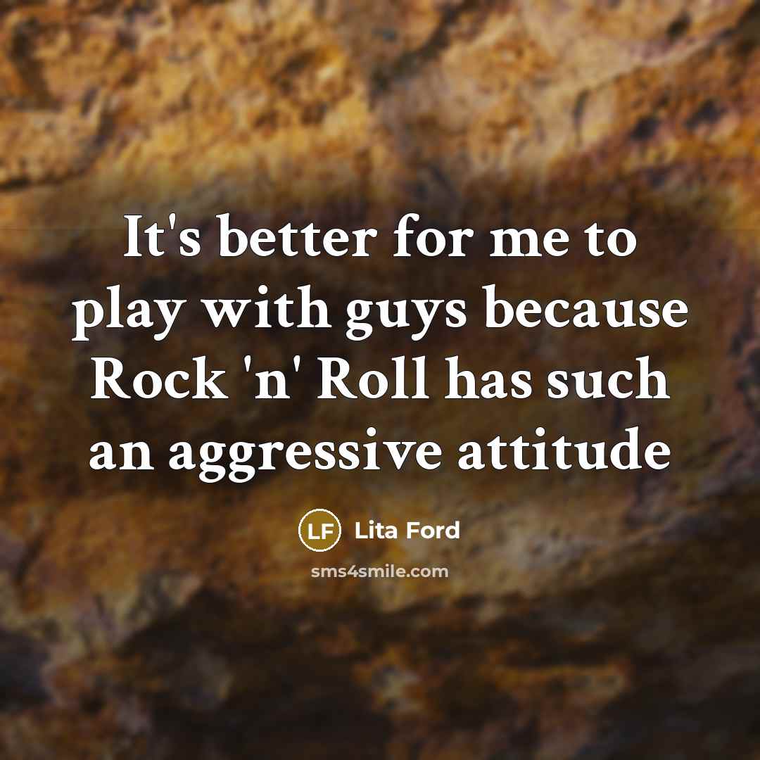 “It's better for me to play with guys because Rock…” quote by Lita Ford