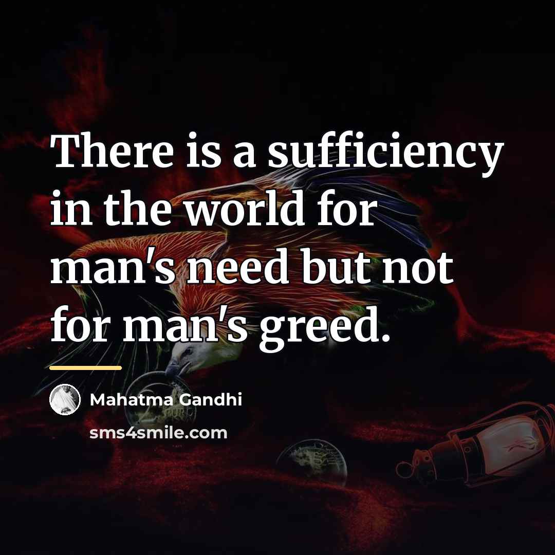 “There is a sufficiency in the world for man's need…” quote by Mahatma Gandhi