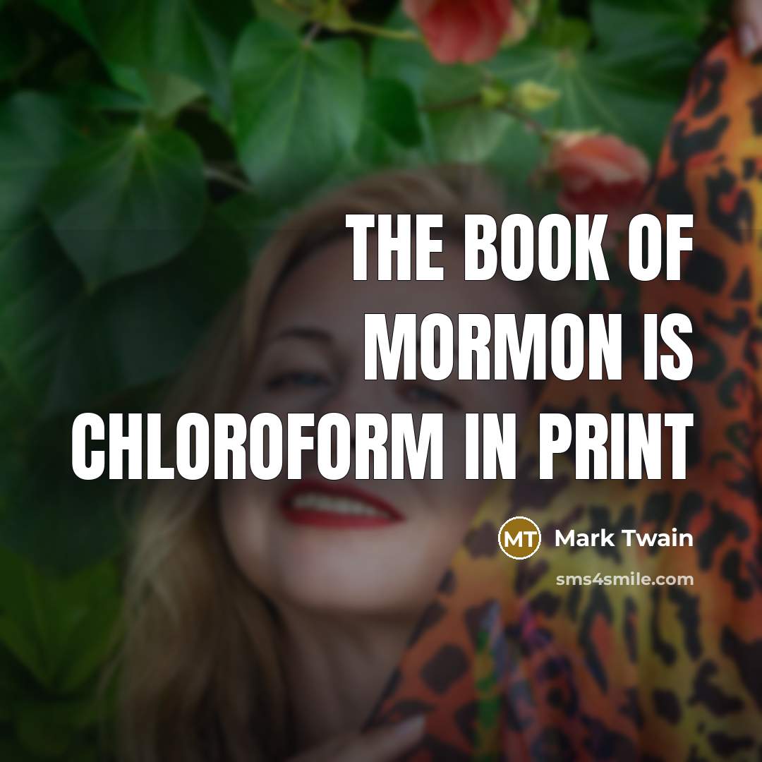 “The Book of Mormon is chloroform in print…” quote by Mark Twain