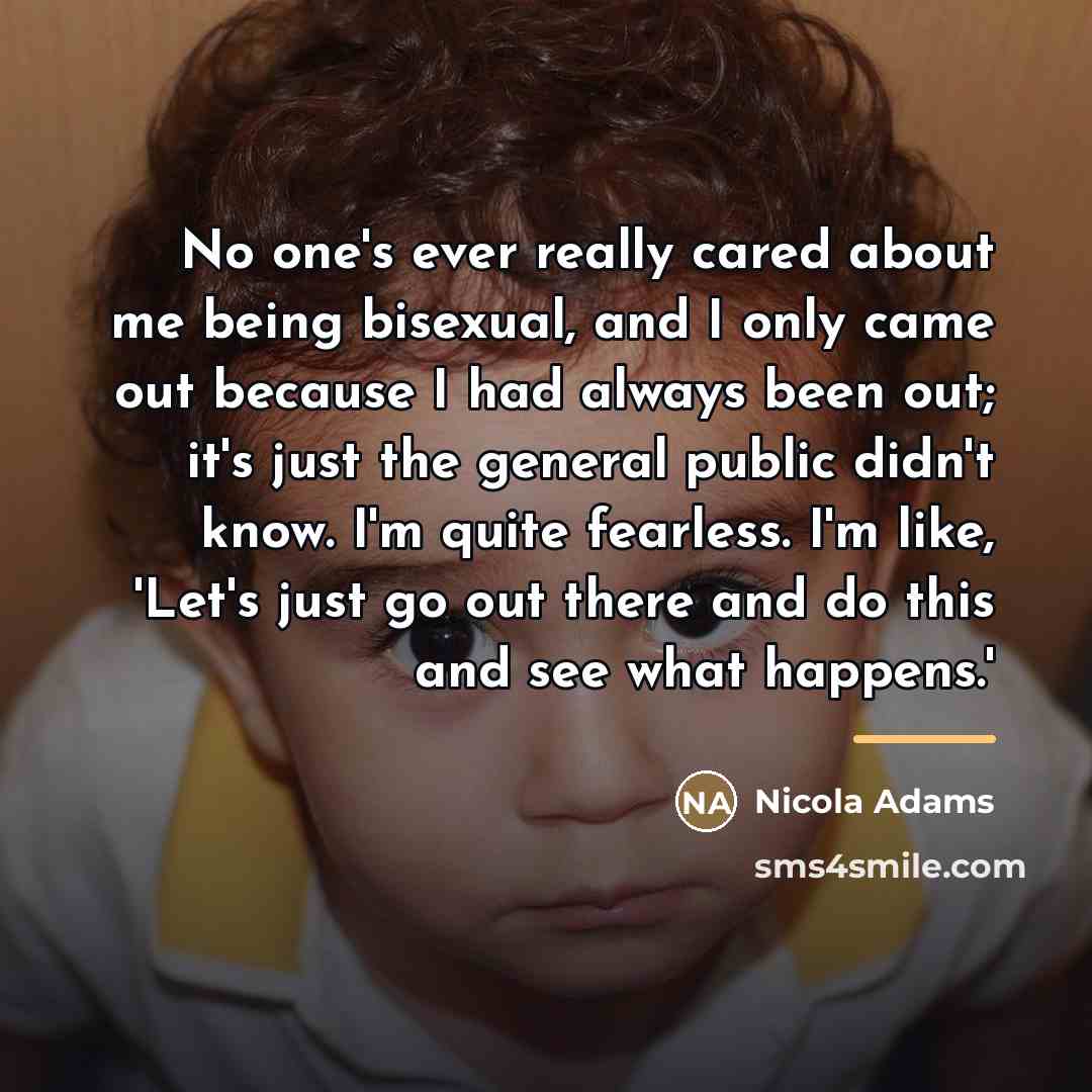 “No one's ever really cared about me being bisexual, and…” quote by Nicola Adams