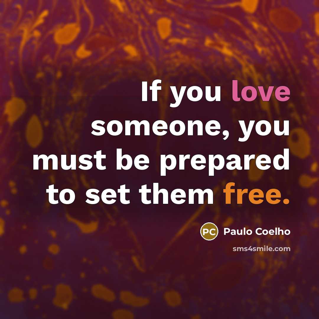 “If you love someone, you must be prepared to set…” quote by Paulo Coelho