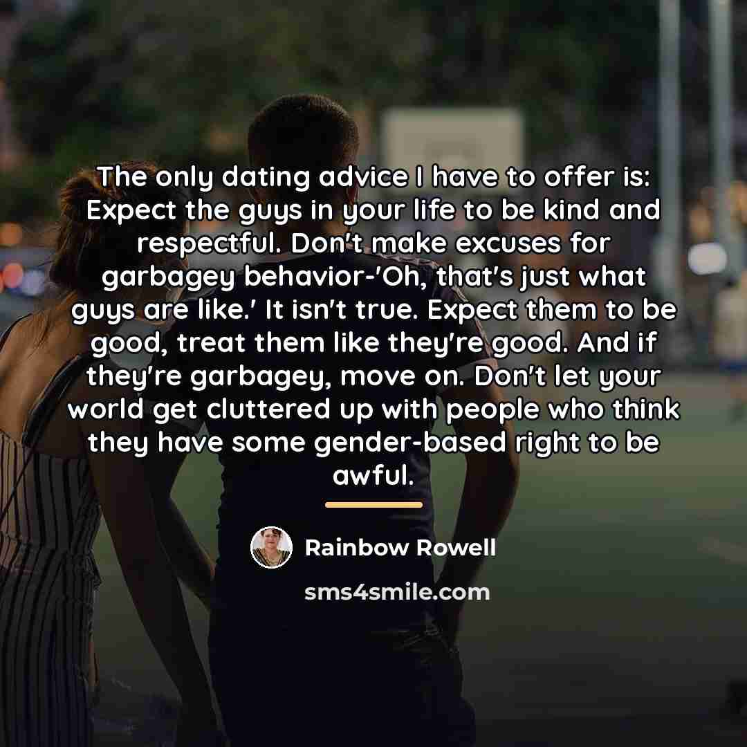 “The only dating advice I have to offer is: Expect…” quote by Rainbow Rowell
