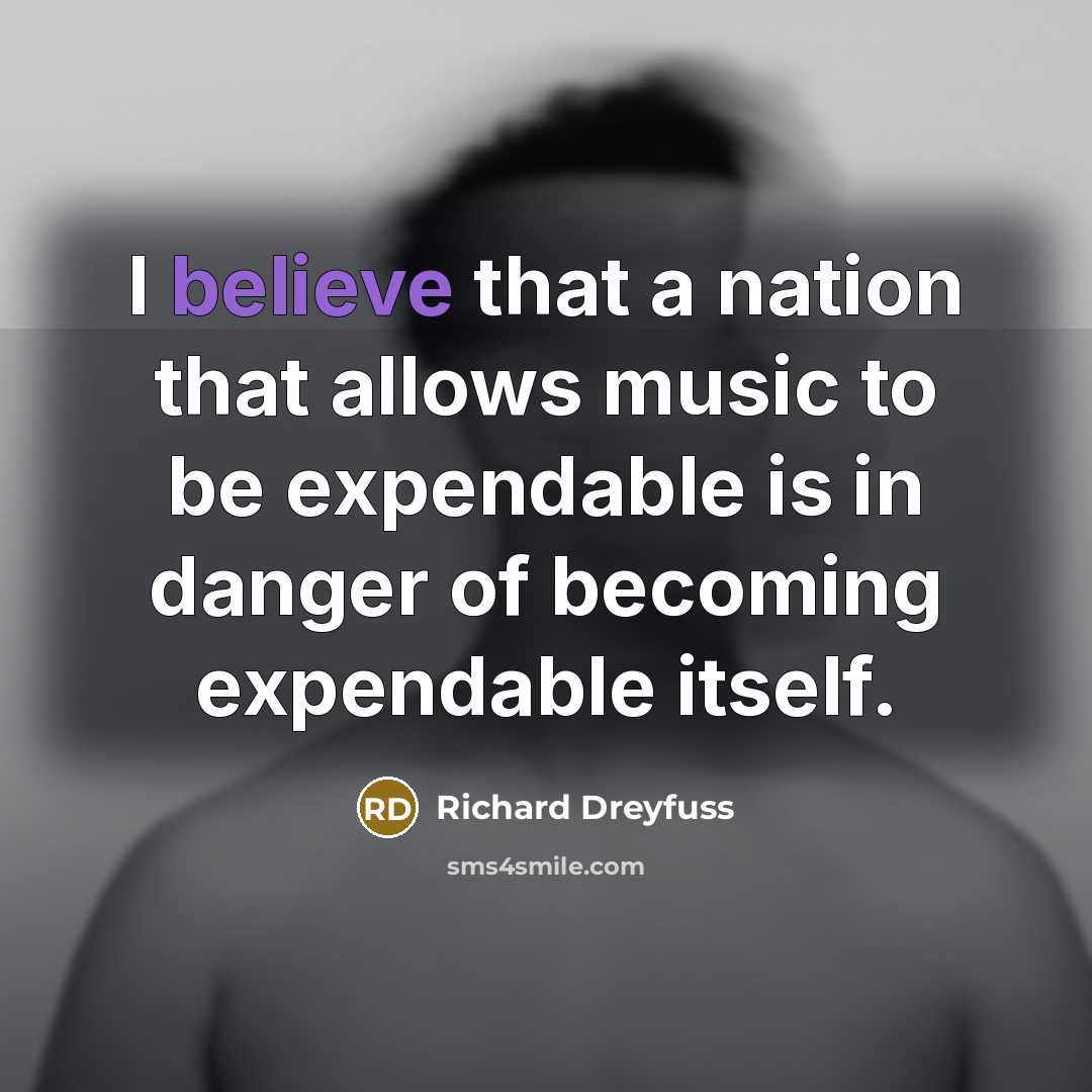 “I believe that a nation that allows music to be…” quote by Richard Dreyfuss