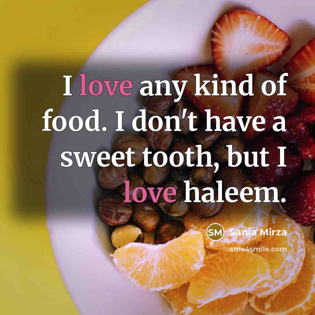 “I love any kind of food. I don't have a…” quote by Sania Mirza