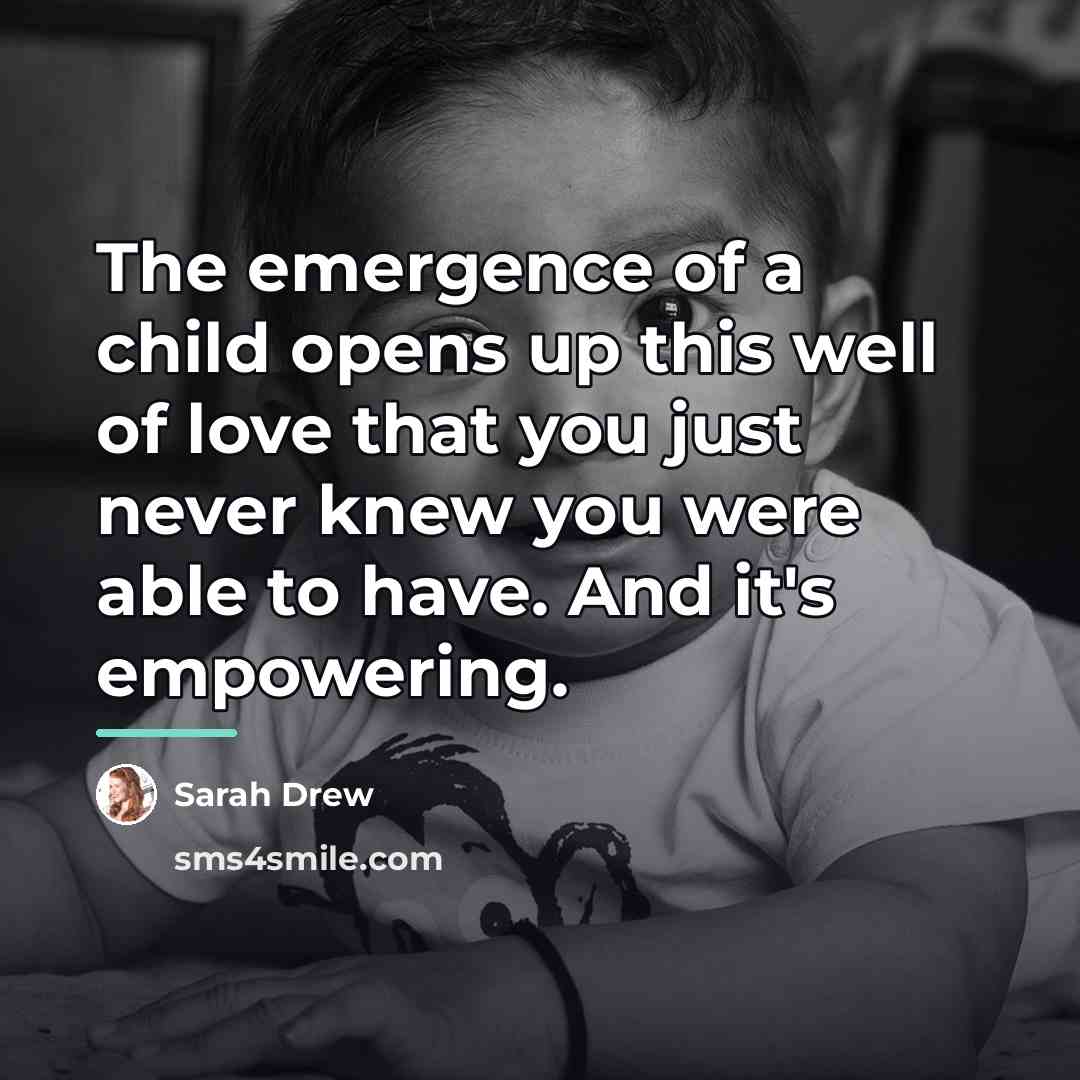 “The emergence of a child opens up this well of…” quote by Sarah Drew