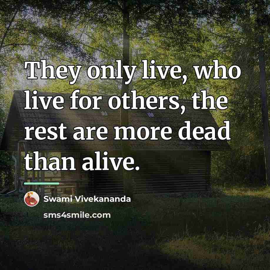 “They only live, who live for others, the rest are…” quote by Swami Vivekananda