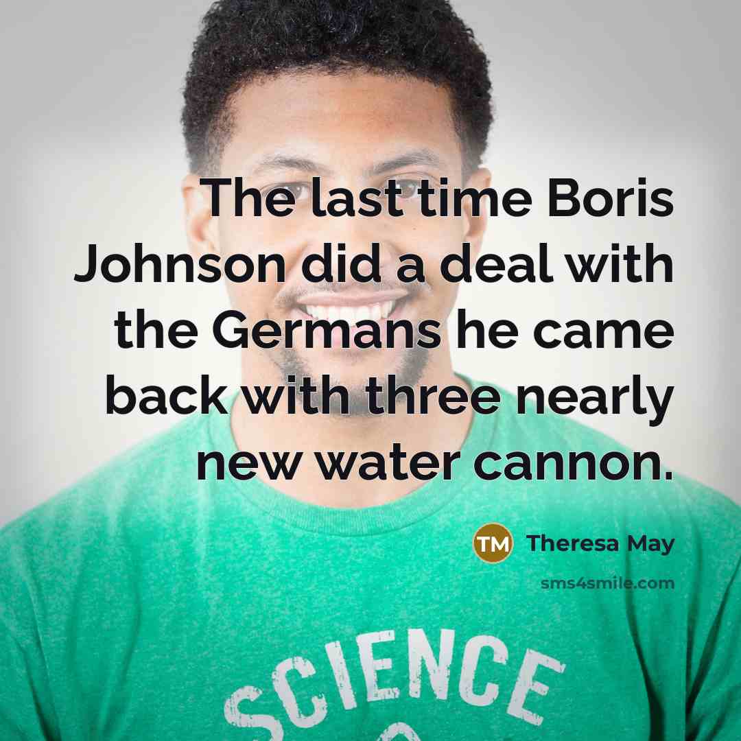 “The last time Boris Johnson did a deal with the…” quote by Theresa May