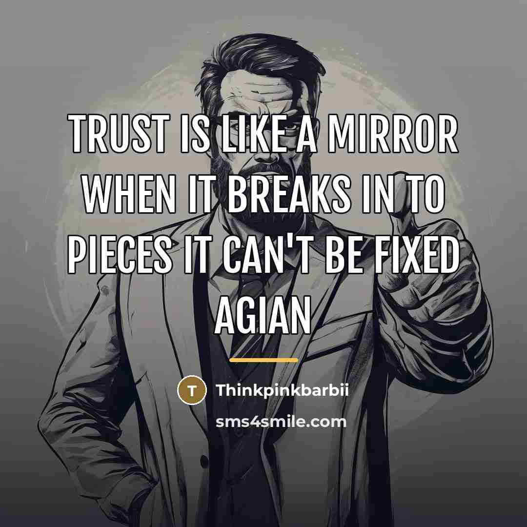 “Trust is like a mirror when it breaks in to…” quote by Thinkpinkbarbii
