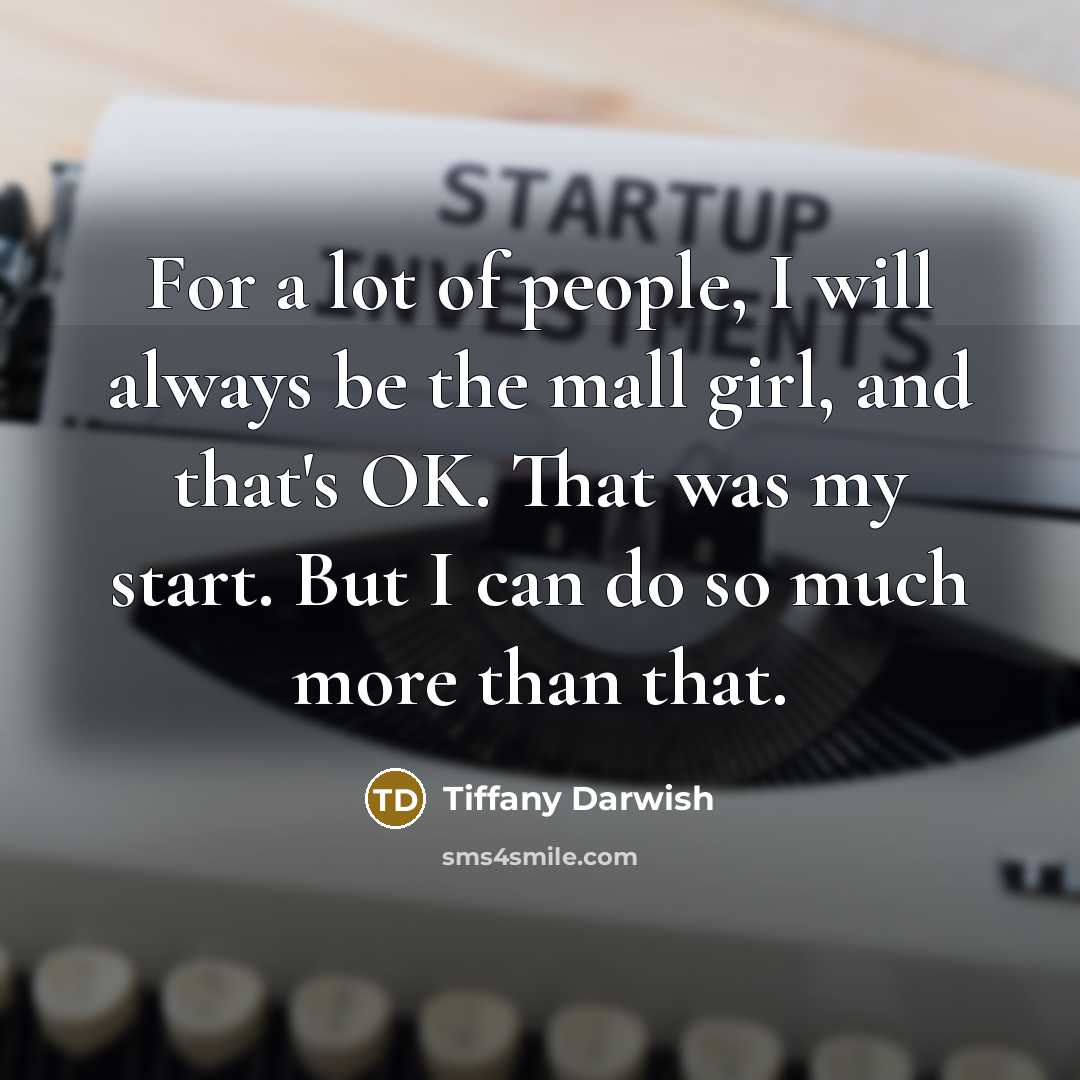 “For a lot of people, I will always be the…” quote by Tiffany Darwish